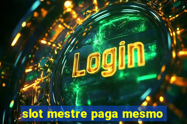 slot mestre paga mesmo